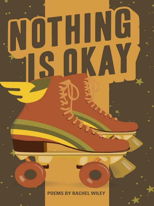 Title details for Nothing Is Okay by Rachel Wiley - Available